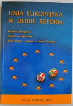 Unia Europejska w dobie reform Cezary Mika