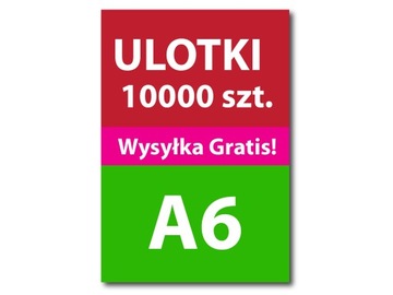 ULOTKI A6 105 x 148 10000 szt 135g 2stronne Jakość