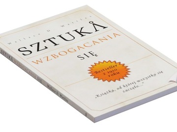 SZTUKA WZBOGACANIA SIĘ ~ Wallace D. Wattles