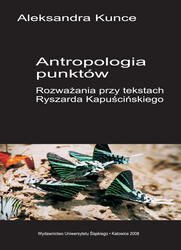 ANTROPOLOGIA PUNKTÓW KULTURA RYSZARD KAPUŚCIŃSKI