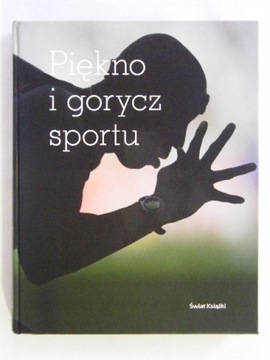 PIĘKNO I GORYCZ SPORTU Witold Wojciech Dobrowolski