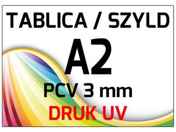 TABLICA A2 - PCV PCW 3 mm - SZYLD REKLAMA DRUK UV