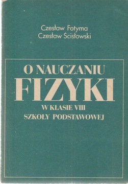 O NAUCZANIU FIZYKI W KLASIE 8 SZKOŁY PODSTAWOWEJ