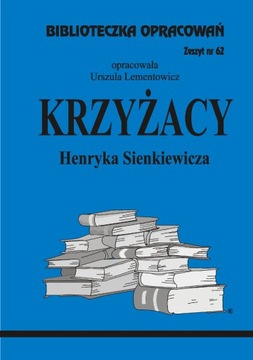 Krzyżacy Sienkiewicza Biblioteczka Opracowań nr 62