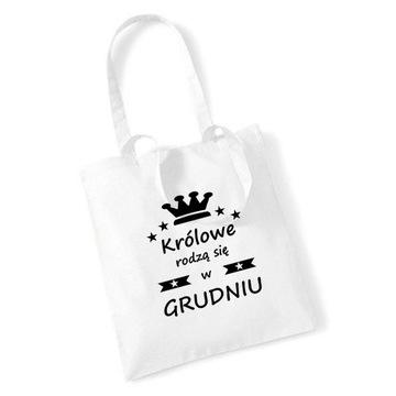 TORBA bawełniana KRÓLOWE RODZĄ SIĘ W GRUDNIU