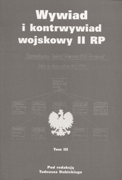 Военная разведка и контрразведка Второй Польской Республики. Том III