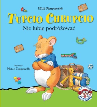Tupcio Chrupcio Nie lubię podróżować Piotrowska