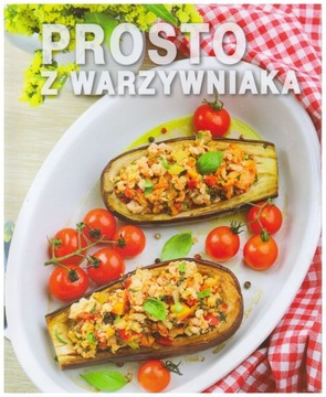 Prosto z warzywniaka Praca zbiorowa