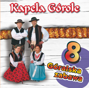 KAPELA GÓROLE - GÓRALSKA ZABAWA 8