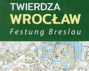 TWIERDZA WROCŁAW FESTUNG BRESLAU GPS MAPA 1:20 000