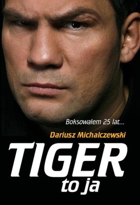 Tiger to ja Dariusz Michalczewski