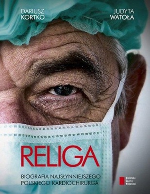 Religa Biografia najsłynniejszego kardiochirurga