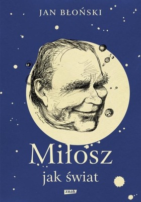 Miłosz jak świat Jan Błoński