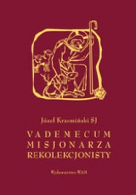 Vademecum misjonarza rekolekcjonisty Józef Krzemiński