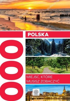 Polska 1000 miejsc, które musisz zobaczyć, Praca zbiorowa