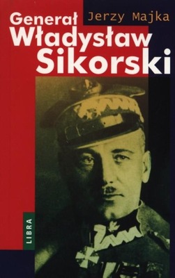Generał Władysław Sikorski Jerzy Majka