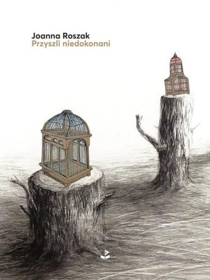 Przyszli niedokonani Joanna Roszak