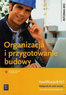 Organizacja i przygotowanie budowy Podręcznik Tadeusz Maj