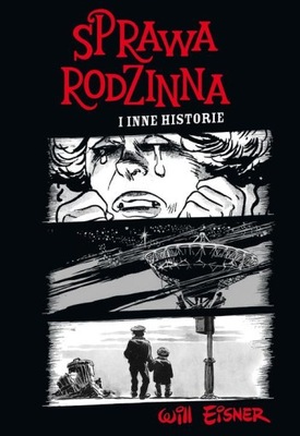 Sprawa rodzinna i inne historie Will Eisner