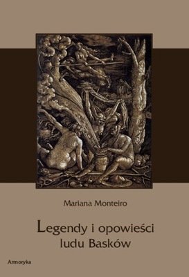 Legendy i opowieści ludu Basków - Mariana Monteiro | Armoryka