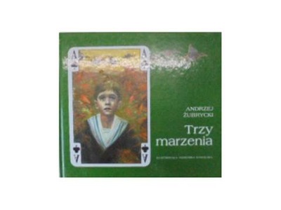 Trzy marzenia - A. Zubrycki 24h wys