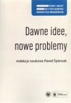 Dawne idee, nowe problemy Paweł Śpiewak