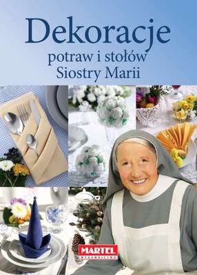 Dekoracje potraw i stołów Siostry Marii kuchnia ok