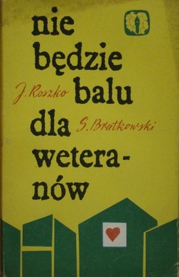 Roszko Bratkowski - Nie będzie balu dla weteranów