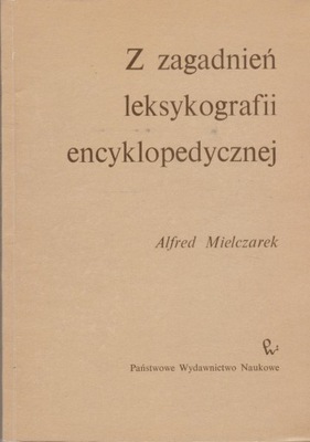 Z ZAGADNIEŃ LEKSYKOGRAFII ENCYKLOPEDYCZNEJ