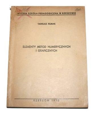 ELEMENTY METOD NUMERYCZNYCH I GRAFICZNYCH T. Rumak 1970