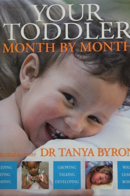 YOUR TODDLER MONTH BY MONTH, Tanya Byron