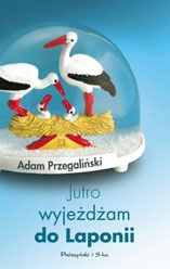 Jutro wyjeżdżam do Laponii, Adam Przegalińsk