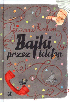 Bajki przez telefon. Gianni Rodari