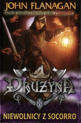 Drużyna. Tom 4. Niewolnicy z Socorro John Flanagan