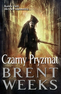 Czarny Pryzmat Powiernik Światła T.1 Brent Weeks