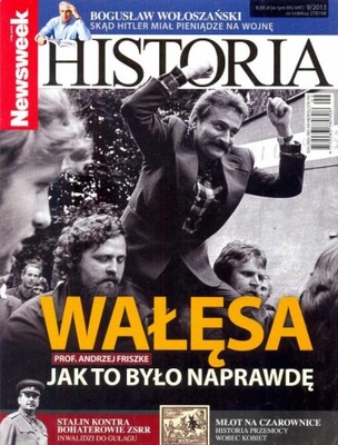 Newsweek Historia 9/2013 Wałęsa, jak było naprawdę