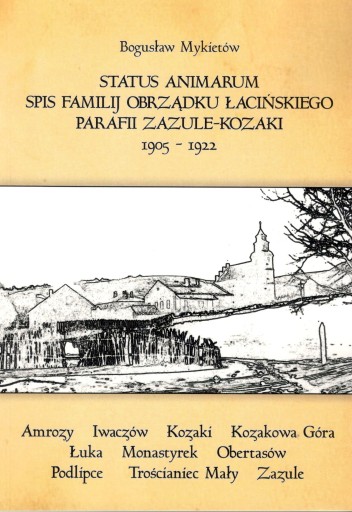 Genealogia Zazule Podlipce Iwaczów Złoczów Łuka Monastyrek Amrozy Kozaki