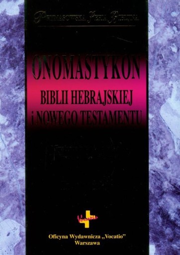 Onomastykon Biblii Hebrajskiej i Nowego Testamentu Krzysztof Sielicki