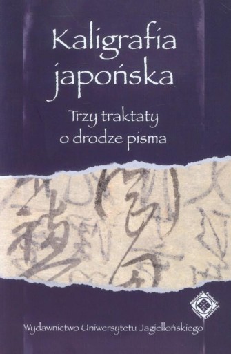 Kaligrafia japońska. Trzy traktaty o drodze pisma