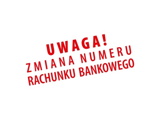 Pieczątka UWAGA ! ZMIANA NUMERU RACHUNKU BANKOWEGO