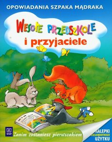 OPOWIADANIA SZPAKA MĄDRAKA / WESOŁE PRZEDSZKOLE