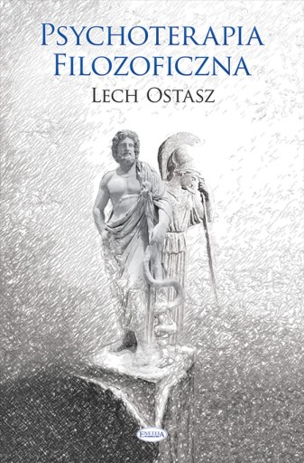 Psychoterapia filozoficzna - Lech Ostasz