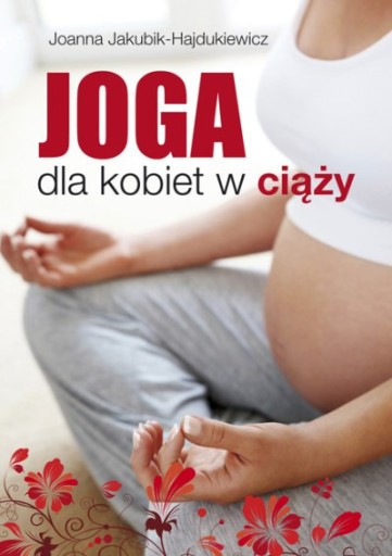 JOGA DLA KOBIET W CIĄŻY - Jakubik-Hajdukiewicz