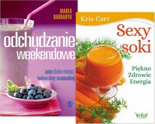 Odchudzanie weekendowe + Sexy soki dieta zdrowo