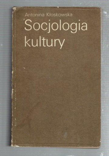 Kłoskowska - SOCJOLOGIA KULTURY wyd.II 1983