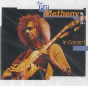 THE PAT METHENY GROUP IN CONCERT CD