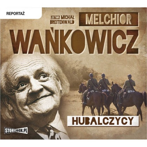 Hubalczycy - M.Wańkowicz audiobook - historia