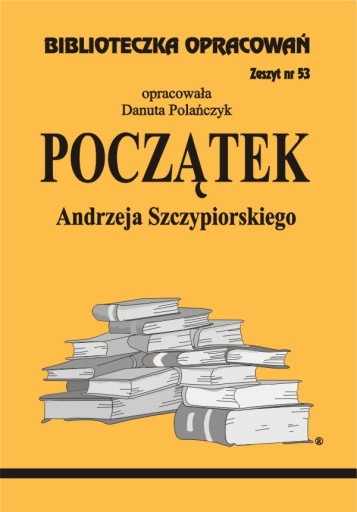 Początek Szczypiorskiego Opracowanie Streszczenie