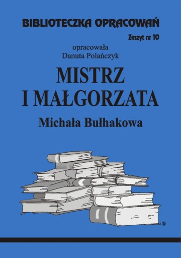 Mistrz i Małgorzata Biblioteczka Opracowań z.10