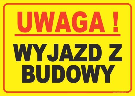 TABLICZKA UWAGA - WYJAZD Z BUDOWY 35X25 PRODUCENT